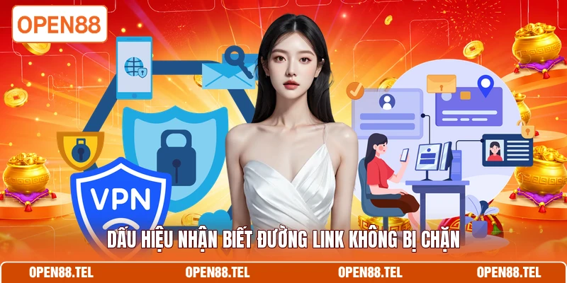 Dấu hiệu nhận biết đường link không bị chặn