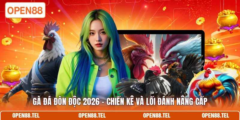Gà đá đòn độc tại OPEN88