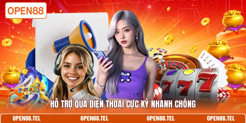 Hỗ trợ qua điện thoại cực kỳ nhanh chóng