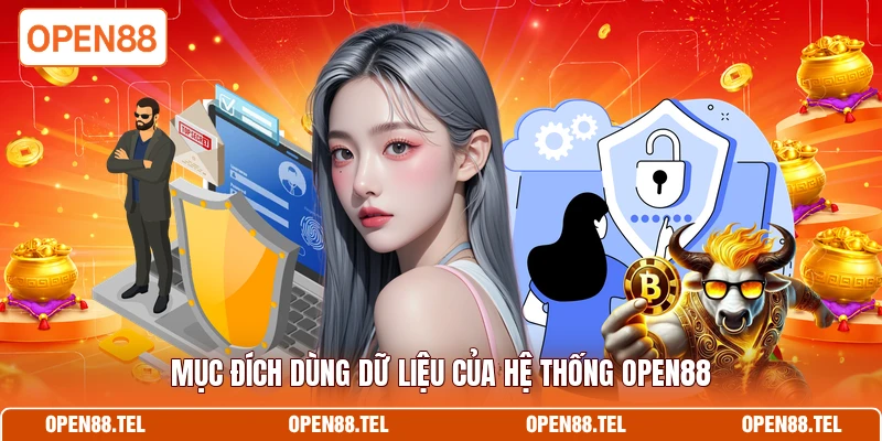 Mục đích dùng dữ liệu của hệ thống OPEN88