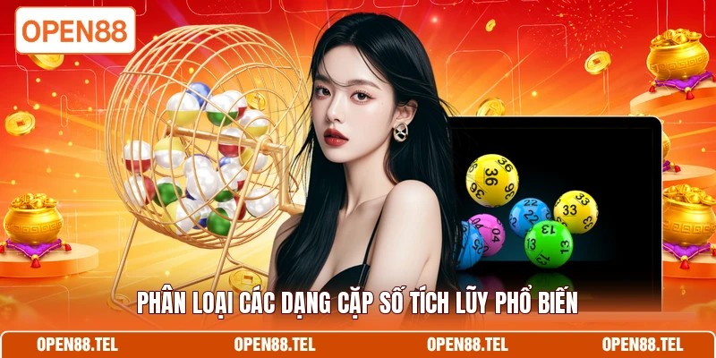 Phân loại các dạng cặp số tích lũy phổ biến
