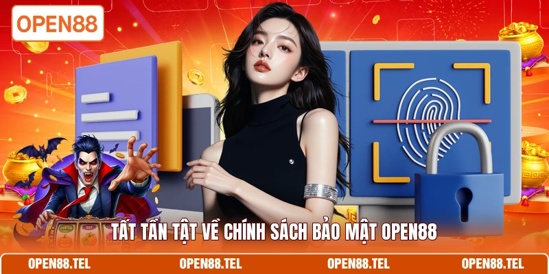 Tất tần tật về chính sách bảo mật OPEN88