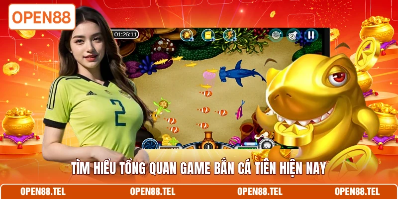 Tìm hiểu tổng quan game bắn cá Tiên hiện nay 